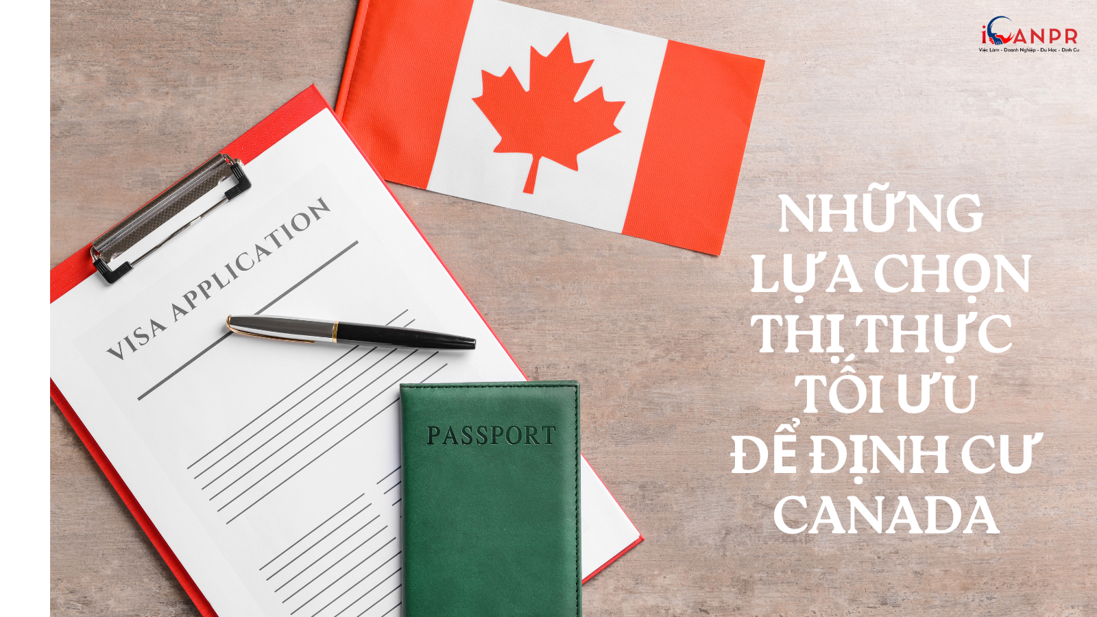 Những Lựa Chọn Thị Thực Tối Ưu Để Định Cư Canada
