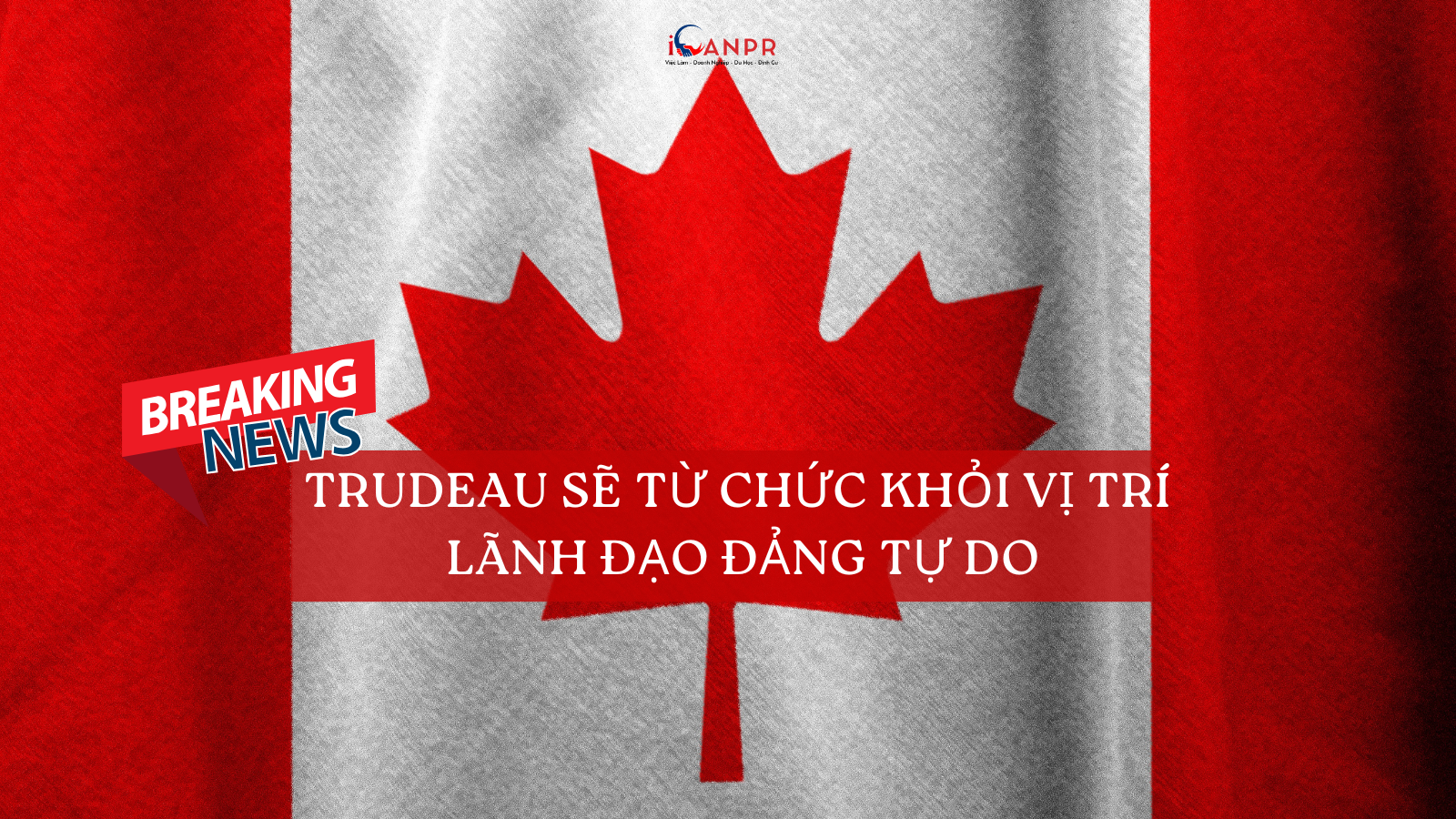 Breaking News!!Trudeau Sẽ Từ Chức Khỏi Vị Trí Lãnh Đạo Đảng Tự Do