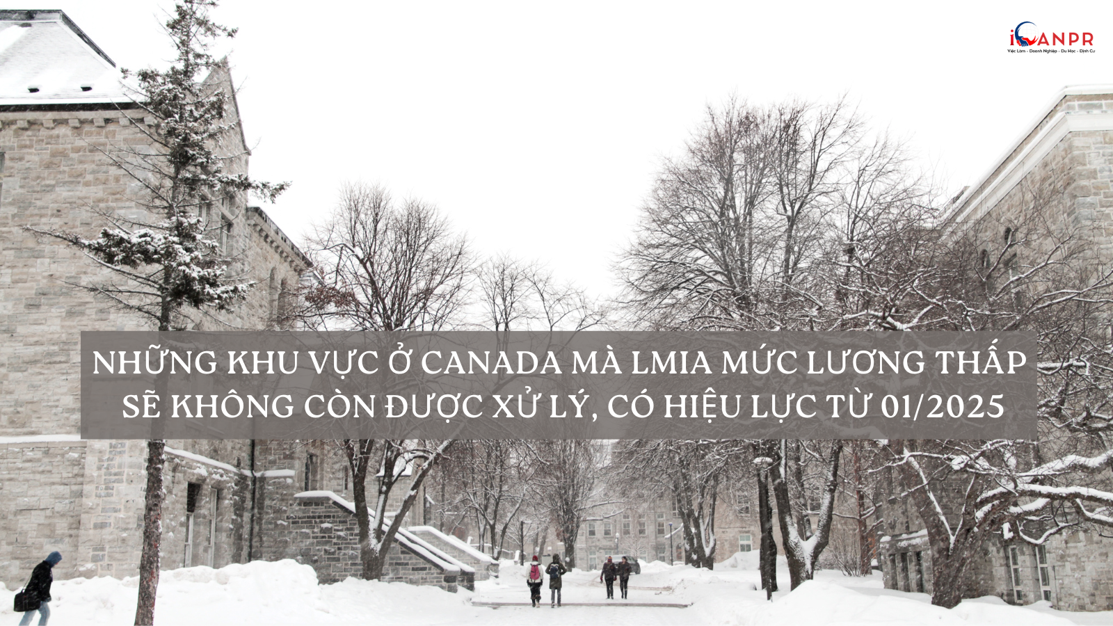 Những khu vực ở Canada mà LMIA mức lương thấp sẽ không còn được xử lý, kể từ tháng 01/2025