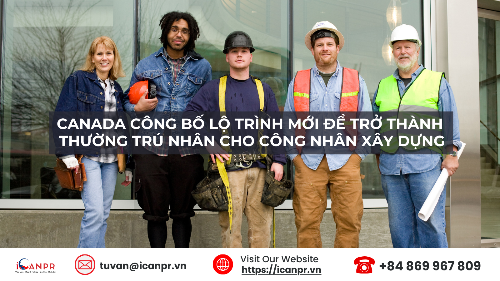 Canada công bố lộ trình mới để trở thành thường trú nhân cho công nhân xây dựng