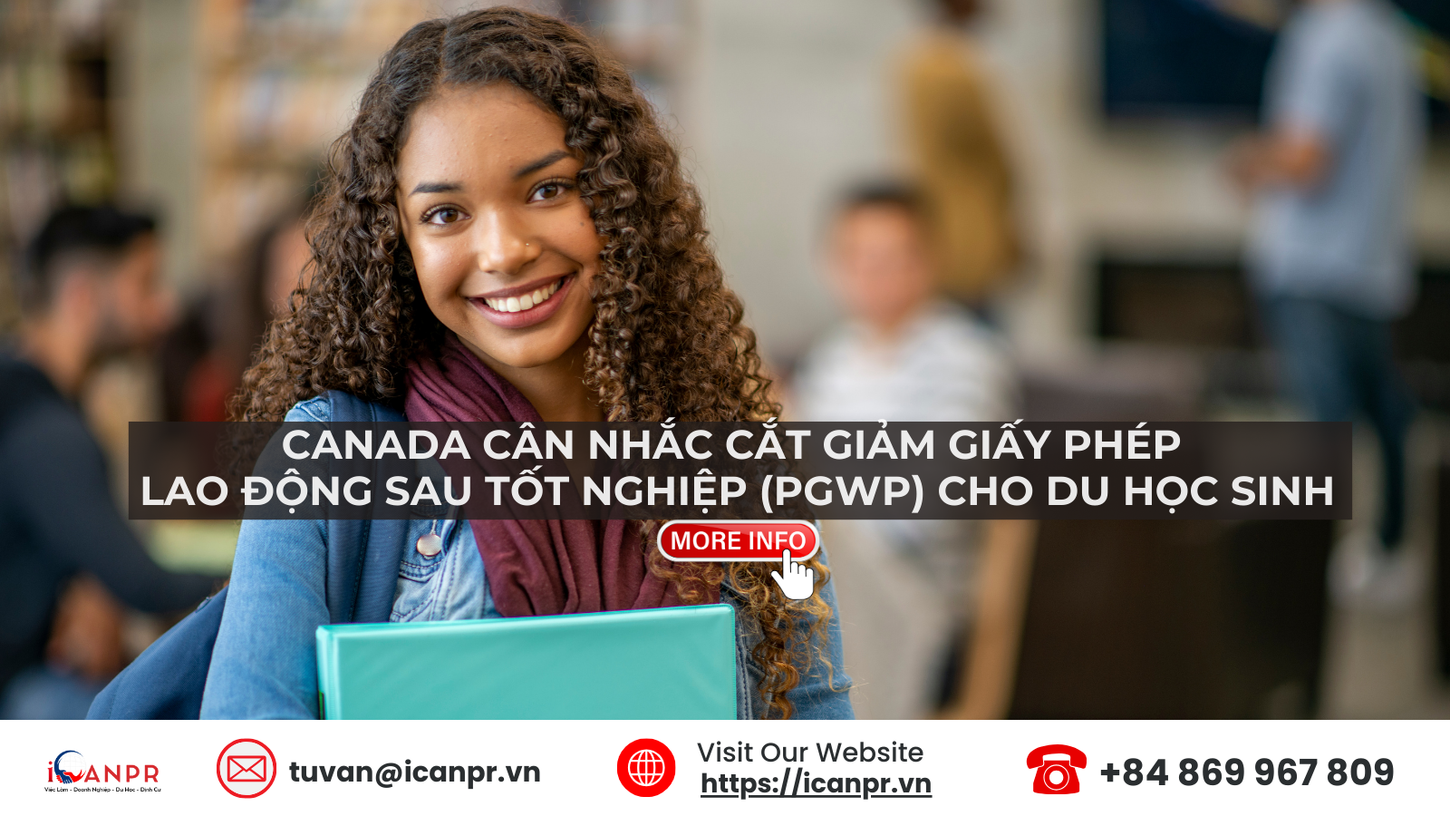 Canada Cân Nhắc Cắt Giảm Giấy Phép Lao Động Sau Tốt Nghiệp Cho Du Học Sinh